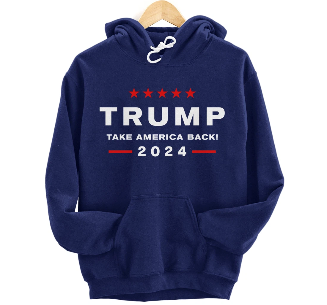 Donald Trump 2024 Take America Back Election - The Return Pullover Hoodie