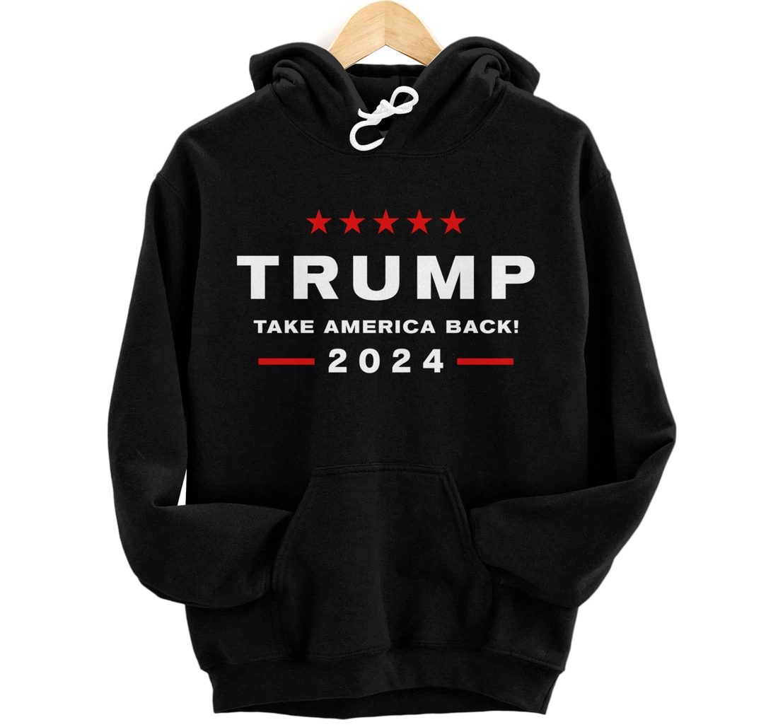 Donald Trump 2024 Take America Back Election - The Return Pullover Hoodie