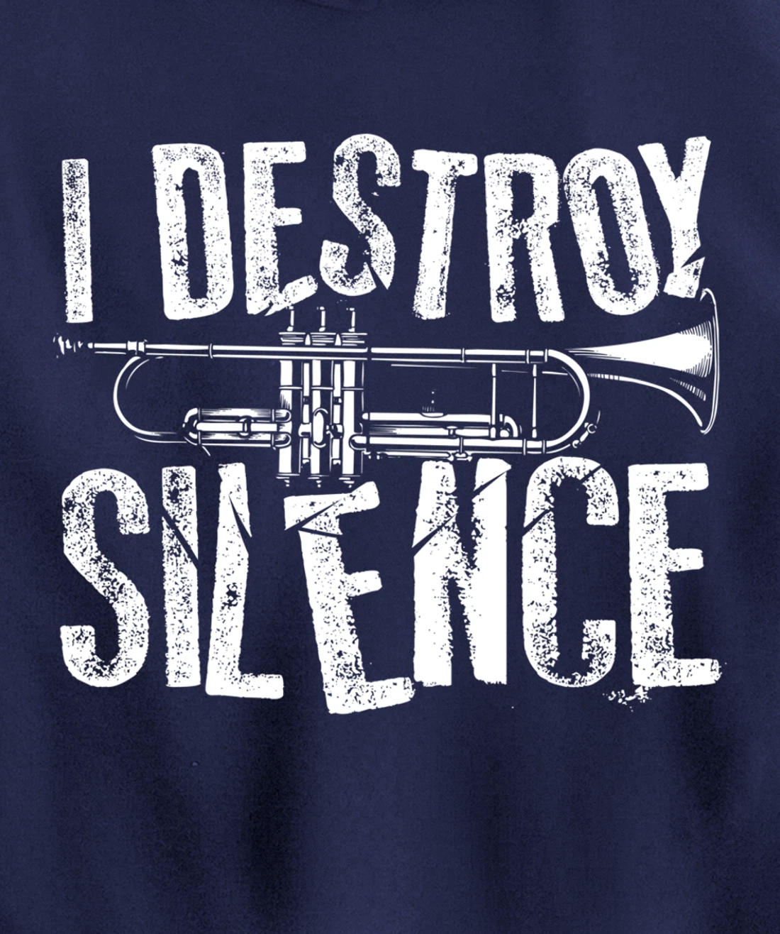 Cool I Destroy Silence Funny Trumpet Player Gift Men Women Pullover Hoodie