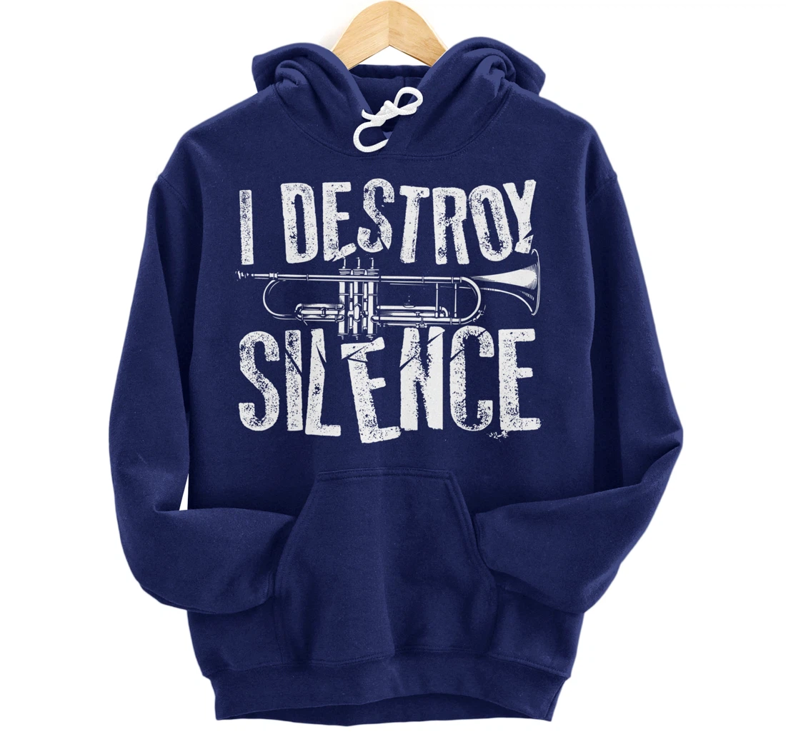 Cool I Destroy Silence Funny Trumpet Player Gift Men Women Pullover Hoodie