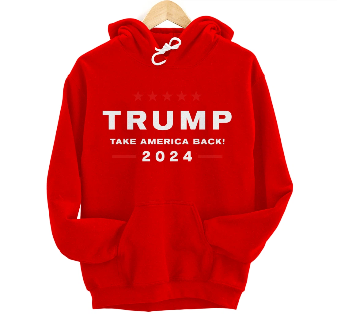 Donald Trump 2024 Take America Back Election - The Return Pullover Hoodie