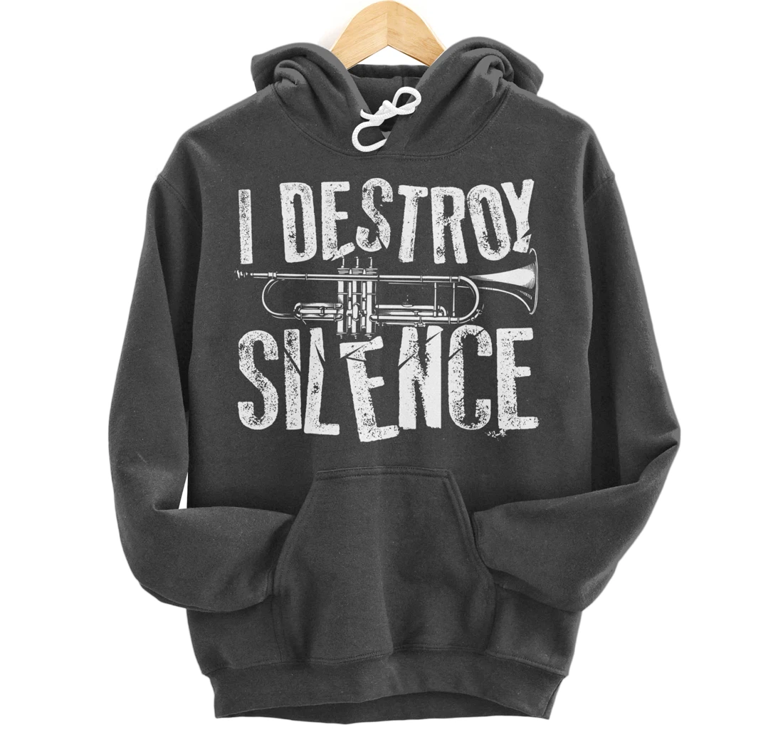 Cool I Destroy Silence Funny Trumpet Player Gift Men Women Pullover Hoodie
