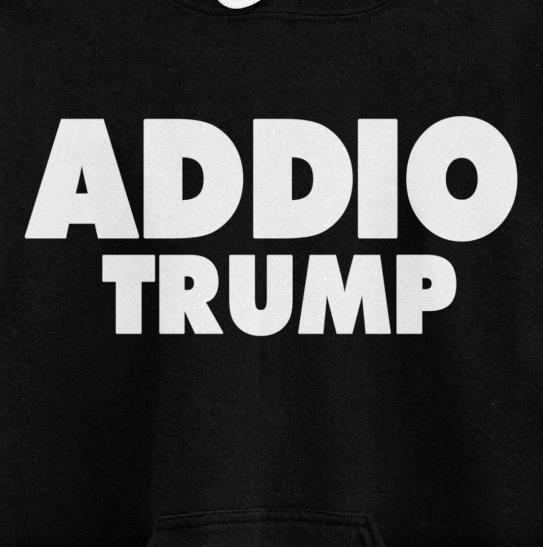 Addio Trump Goodbye Political Democrats Italy Italian 86 45 Pullover Hoodie