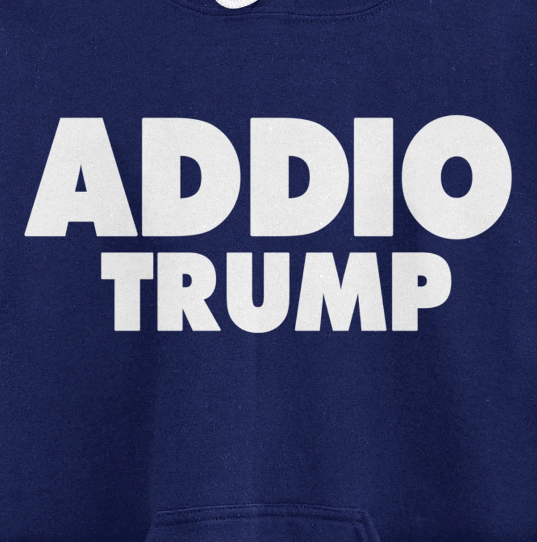 Addio Trump Goodbye Political Democrats Italy Italian 86 45 Pullover Hoodie
