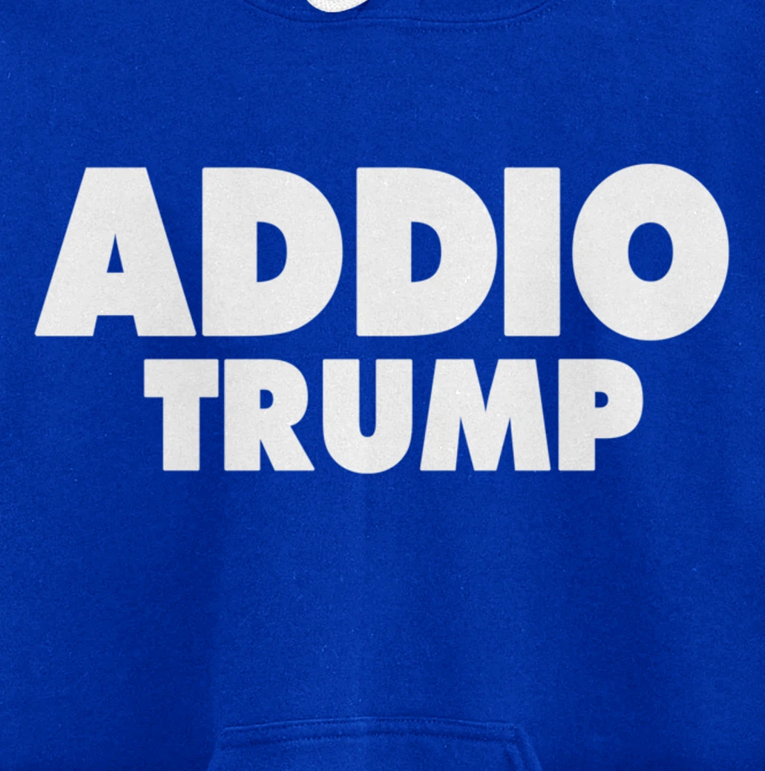 Addio Trump Goodbye Political Democrats Italy Italian 86 45 Pullover Hoodie