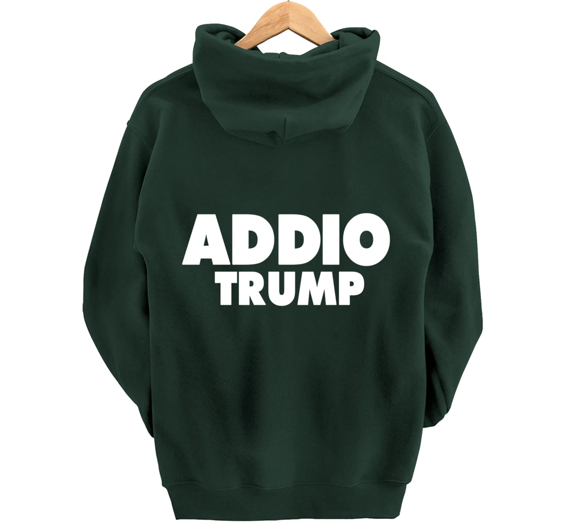 Addio Trump Goodbye Political Democrats Italy Italian 86 45 Pullover Hoodie