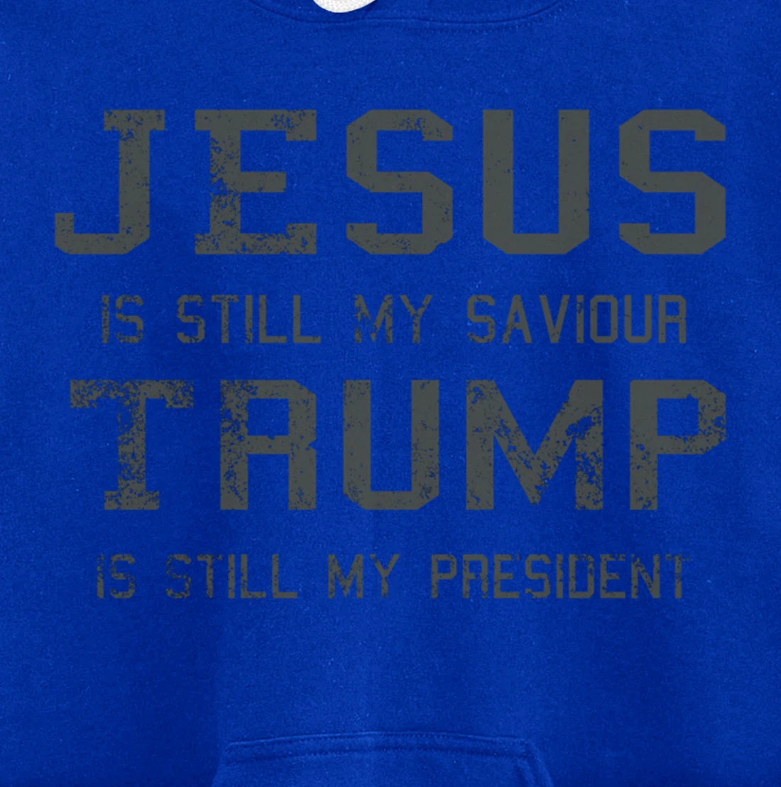 Jesus is still my Saviour Trump is still my President Pullover Hoodie