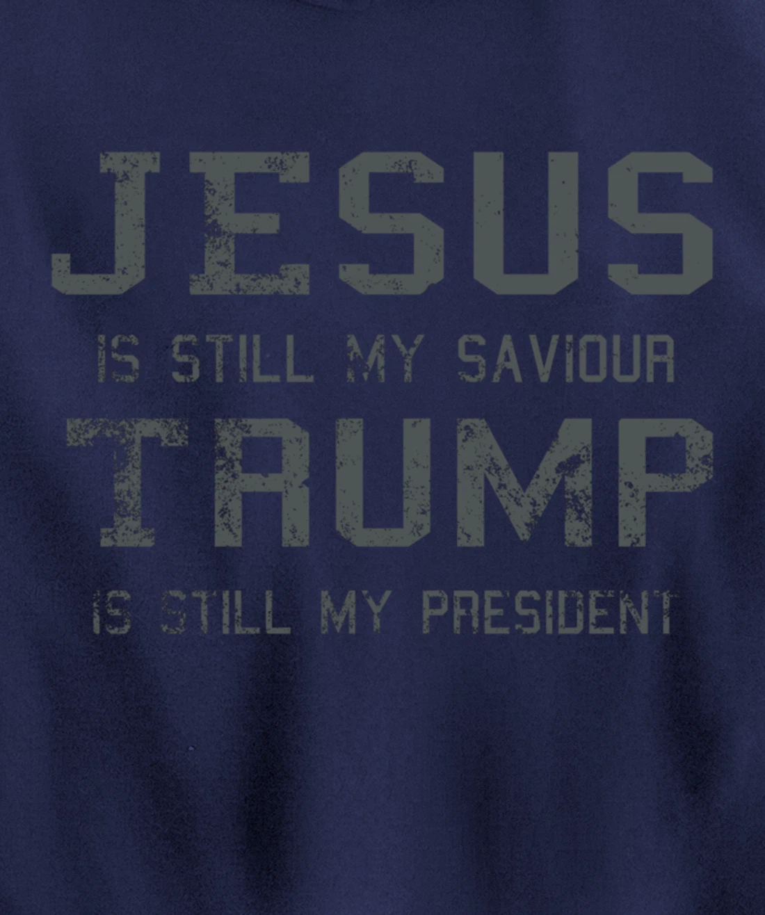 Jesus is still my Saviour Trump is still my President Pullover Hoodie