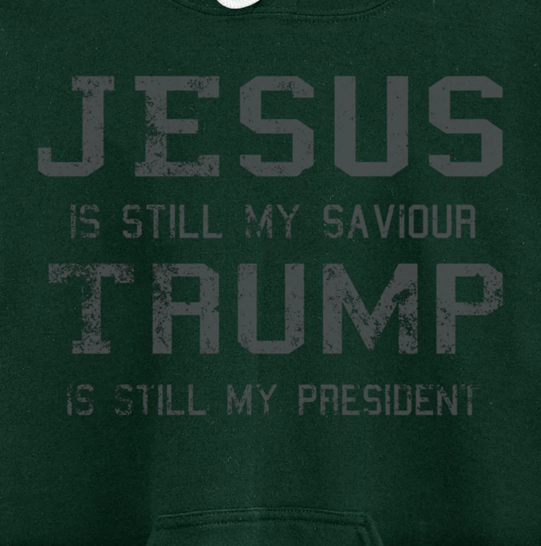 Jesus is still my Saviour Trump is still my President Pullover Hoodie