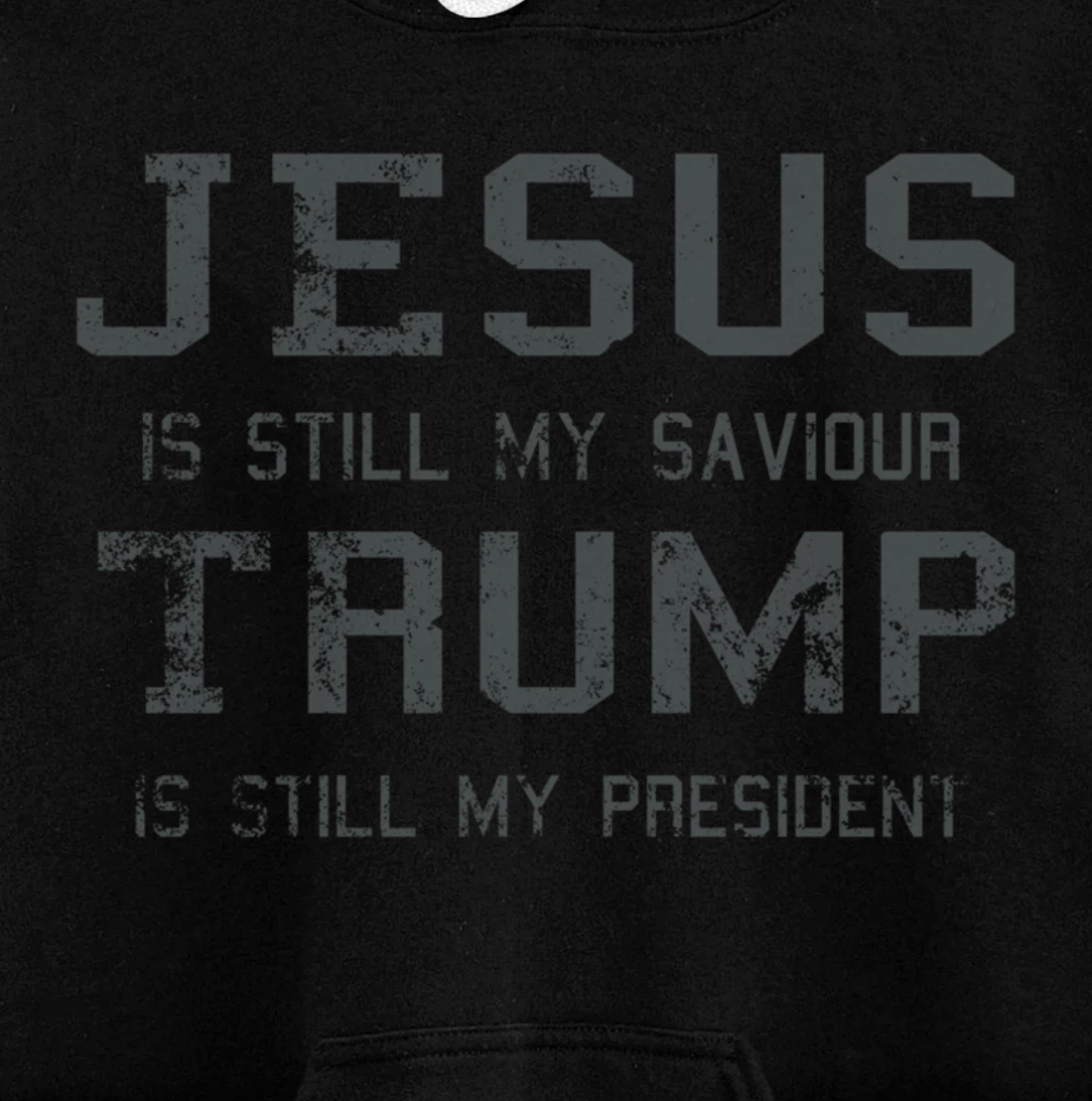 Jesus is still my Saviour Trump is still my President Pullover Hoodie