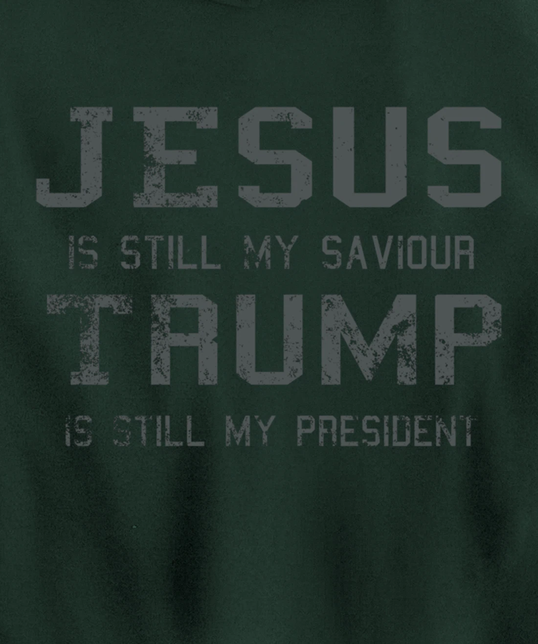 Jesus is still my Saviour Trump is still my President Pullover Hoodie