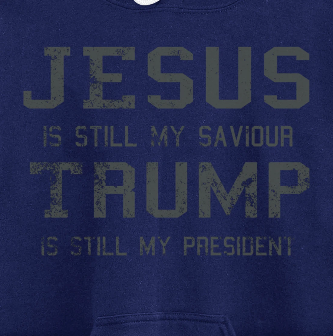 Jesus is still my Saviour Trump is still my President Pullover Hoodie