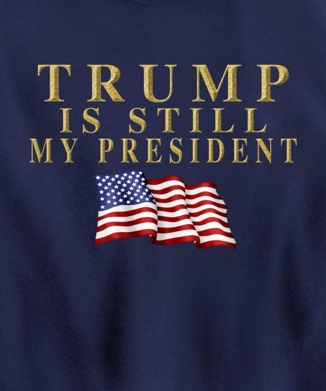 Still My President Trump Pullover Hoodie