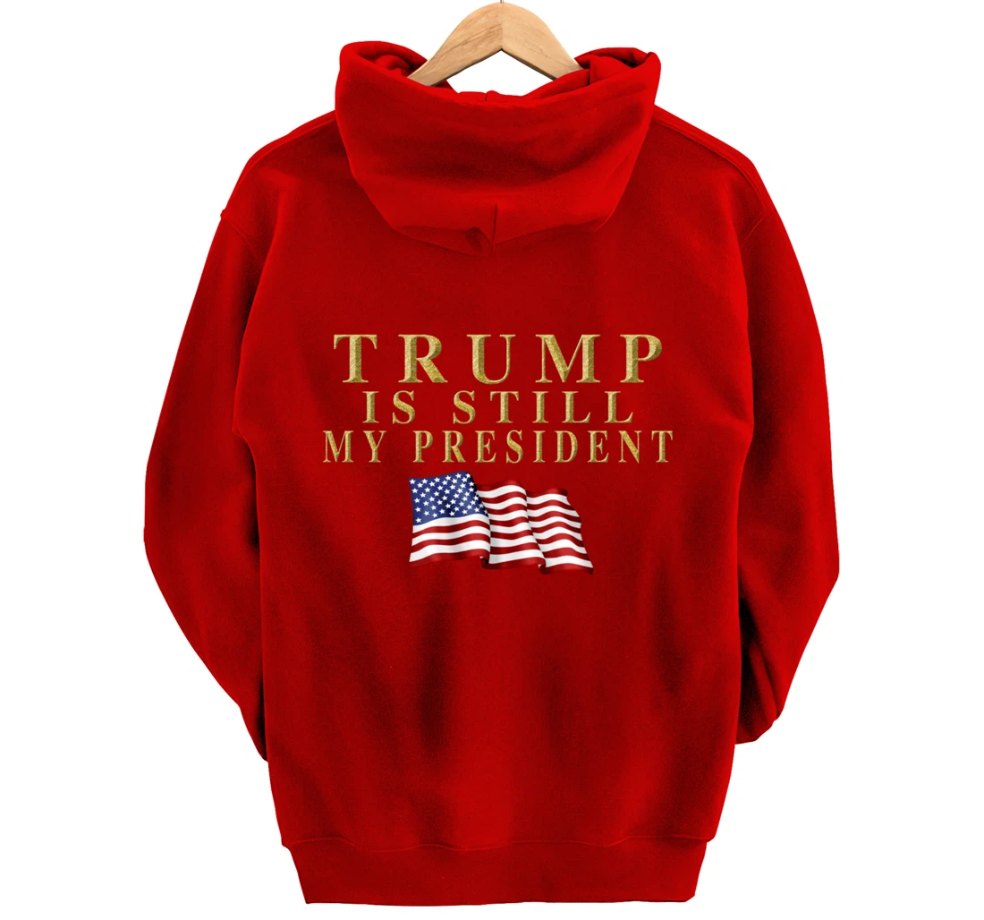 Still My President Trump Pullover Hoodie