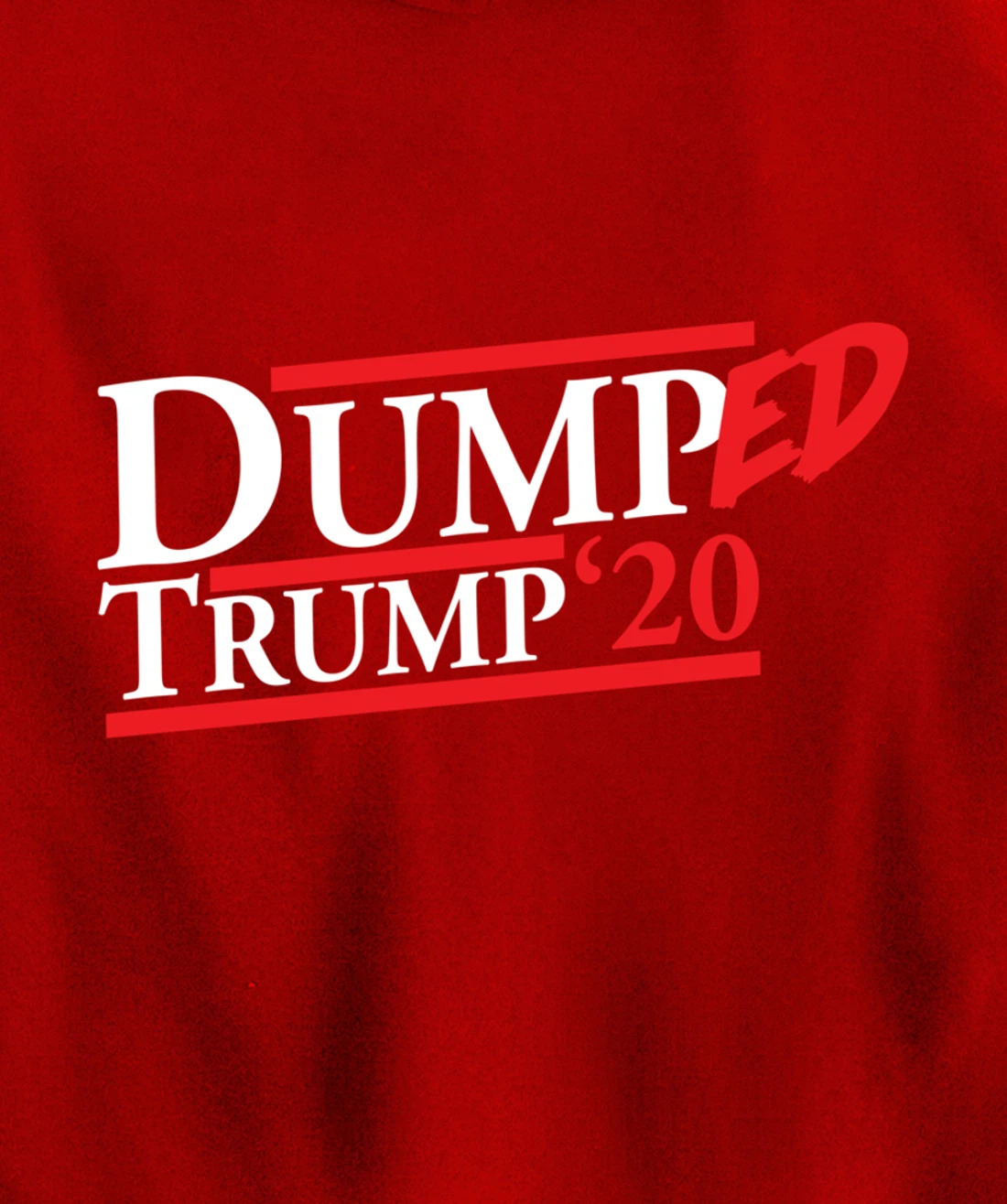 Dumped Trump '20 Big Bold Red and White Anti-Trump Design Pullover Hoodie