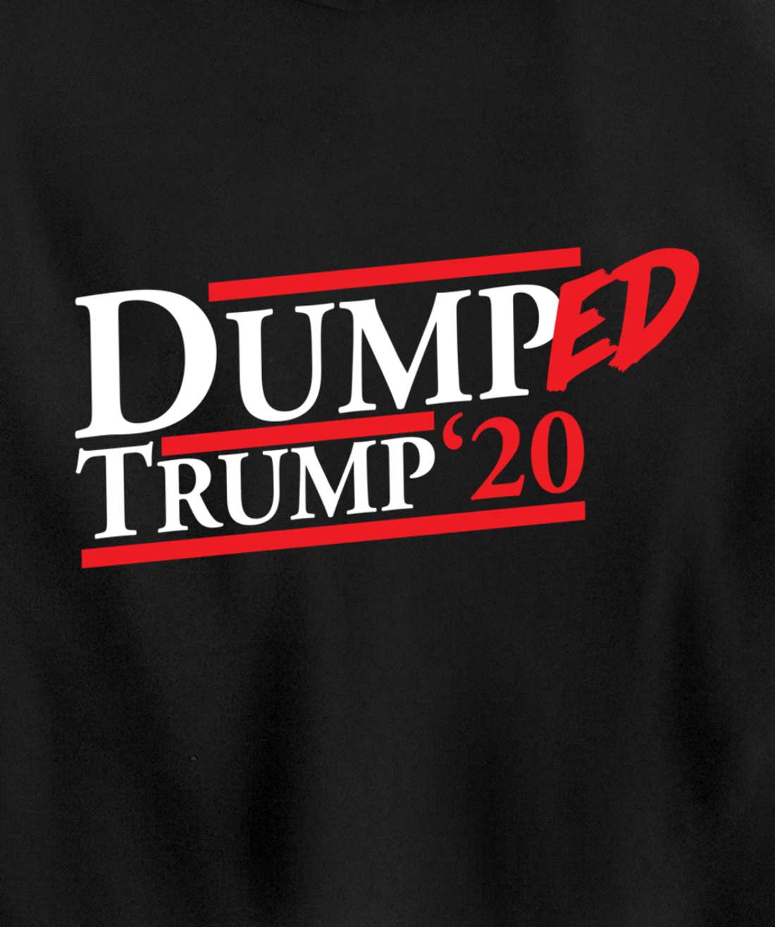 Dumped Trump '20 Big Bold Red and White Anti-Trump Design Pullover Hoodie