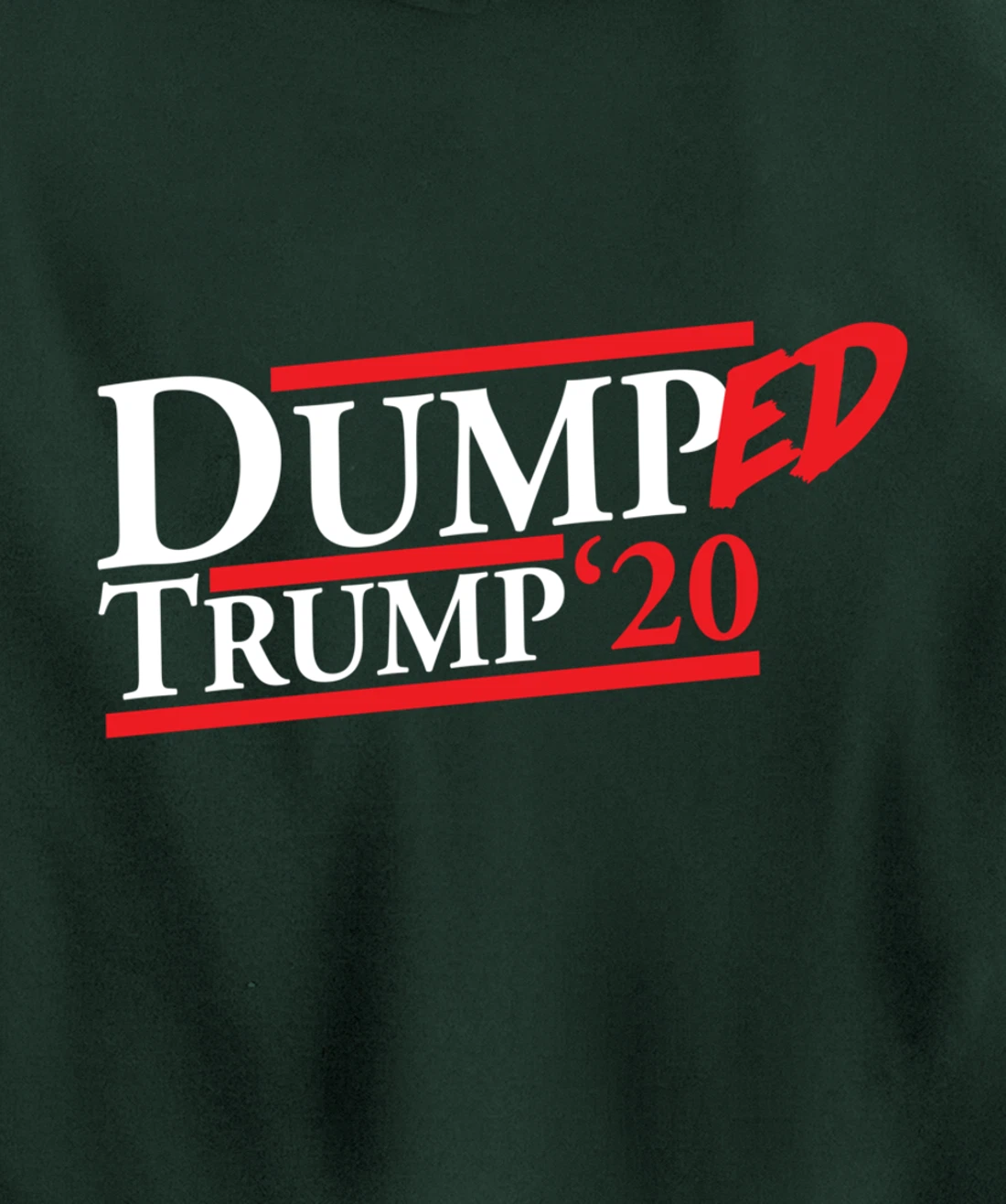 Dumped Trump '20 Big Bold Red and White Anti-Trump Design Pullover Hoodie