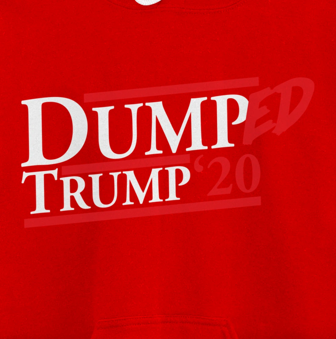 Dumped Trump '20 Big Bold Red and White Anti-Trump Design Pullover Hoodie