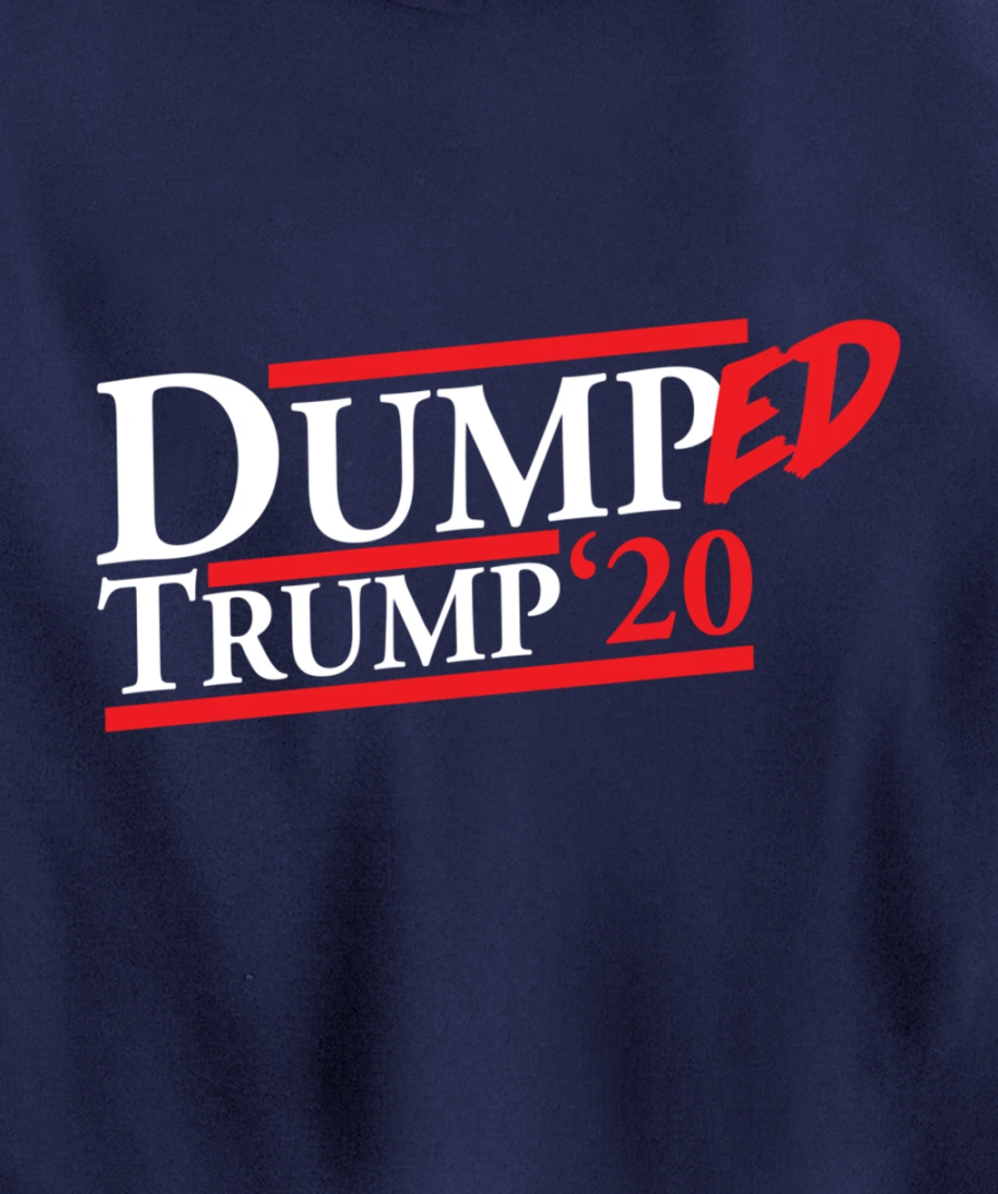 Dumped Trump '20 Big Bold Red and White Anti-Trump Design Pullover Hoodie