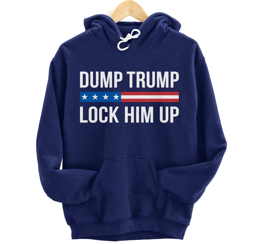 Dump Trump - Lock Him Up - Pullover Hoodie