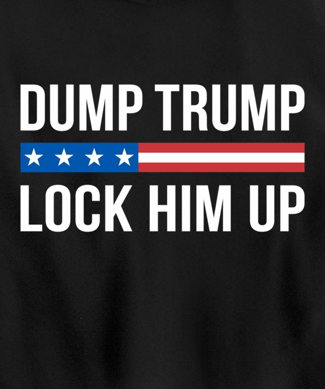 Dump Trump - Lock Him Up - Pullover Hoodie
