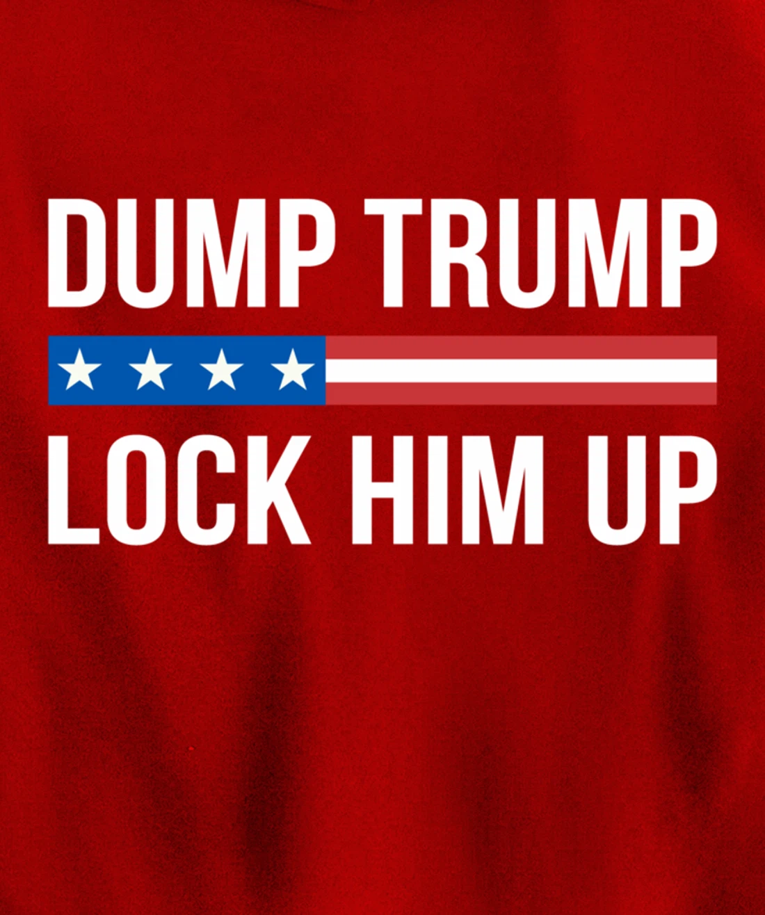 Dump Trump - Lock Him Up - Pullover Hoodie