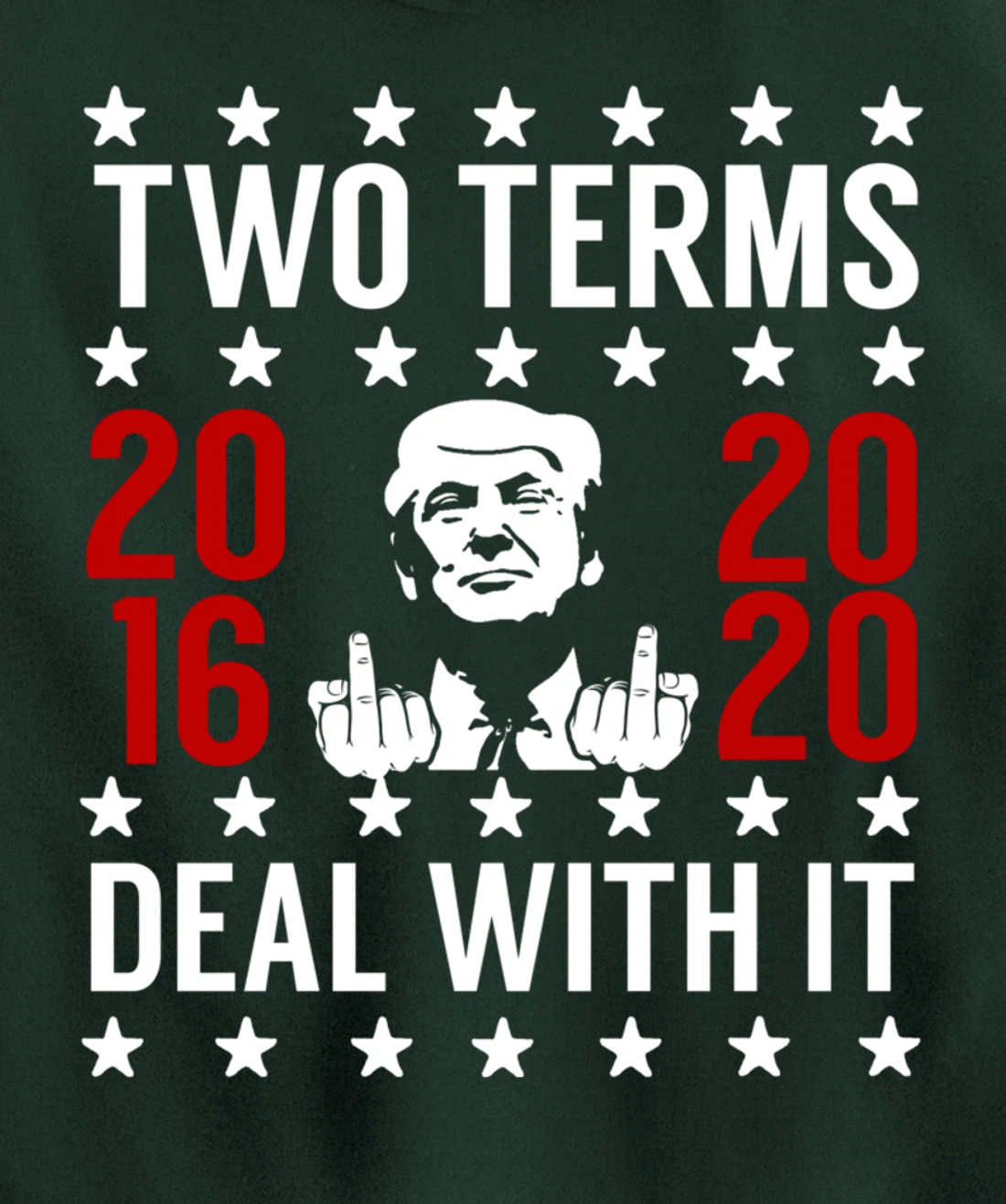 Pro Trump 2 Term President Giving the Finger Pullover Hoodie