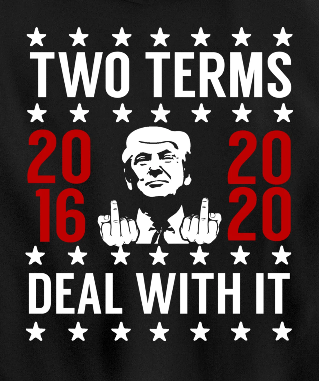 Pro Trump 2 Term President Giving the Finger Pullover Hoodie