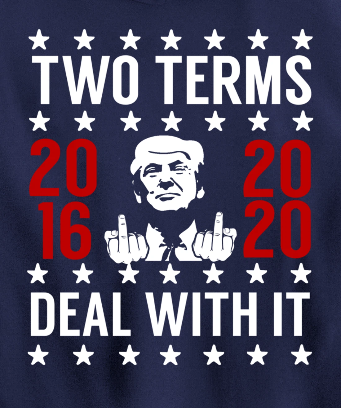 Pro Trump 2 Term President Giving the Finger Pullover Hoodie