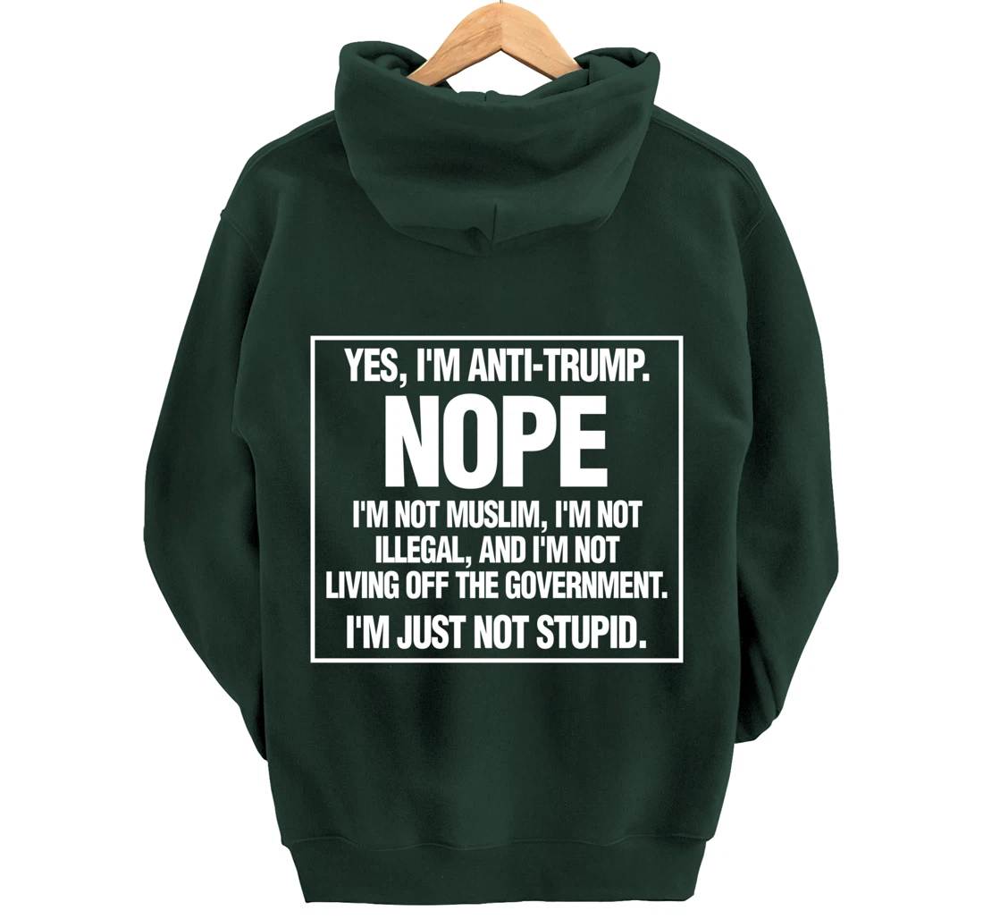Anti-Trump Not Stupid Liberal Democrat Fun Gift Pullover Hoodie