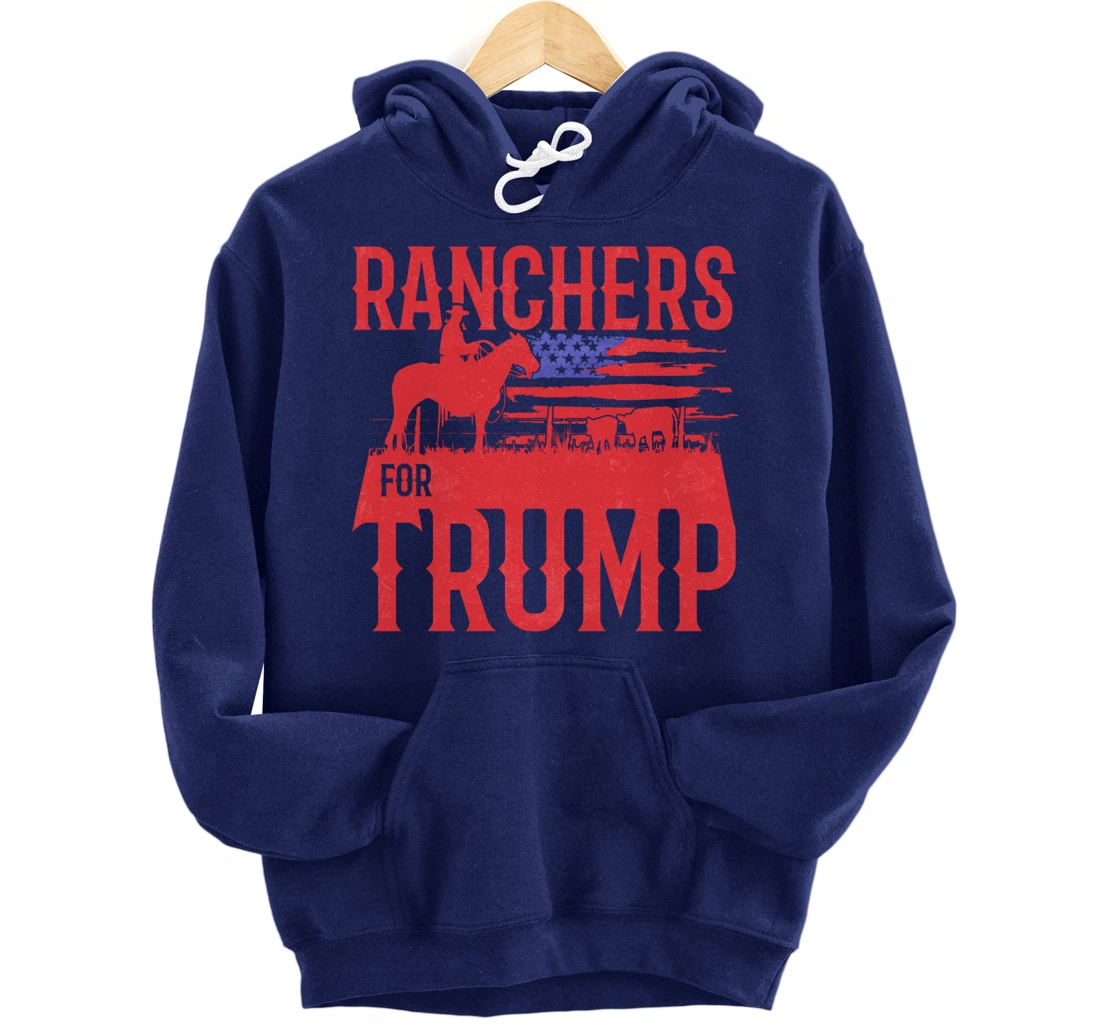 Ranchers for Trump Conservative Republican Support President Pullover Hoodie