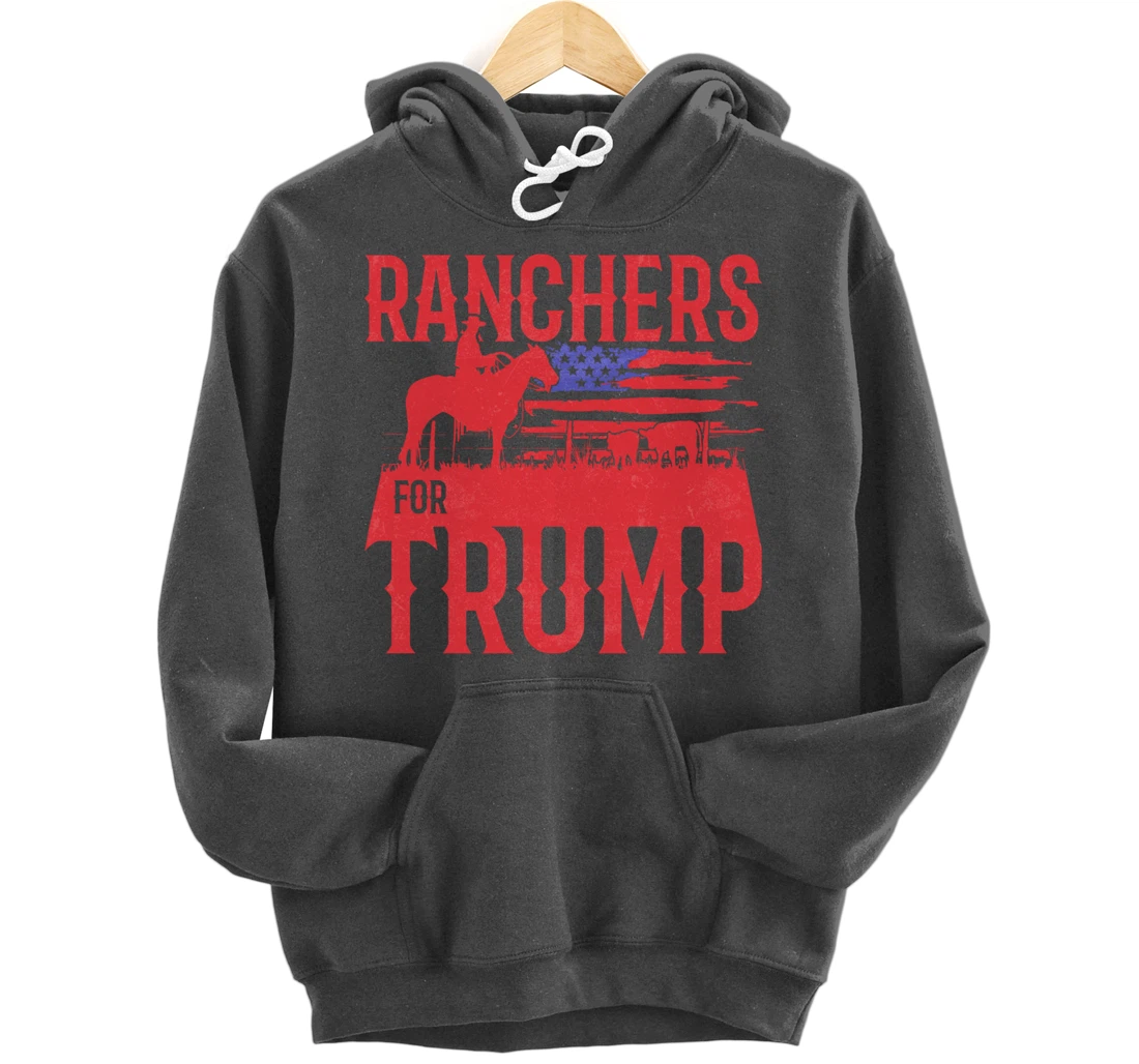 Ranchers for Trump Conservative Republican Support President Pullover Hoodie