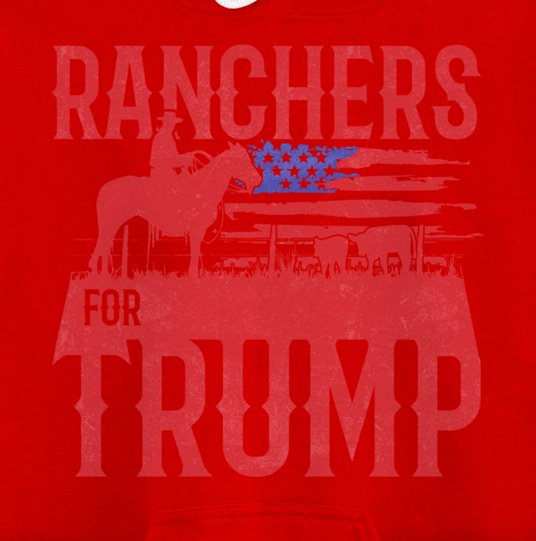 Ranchers for Trump Conservative Republican Support President Pullover Hoodie