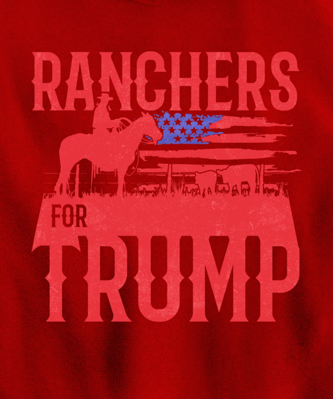 Ranchers for Trump Conservative Republican Support President Pullover Hoodie
