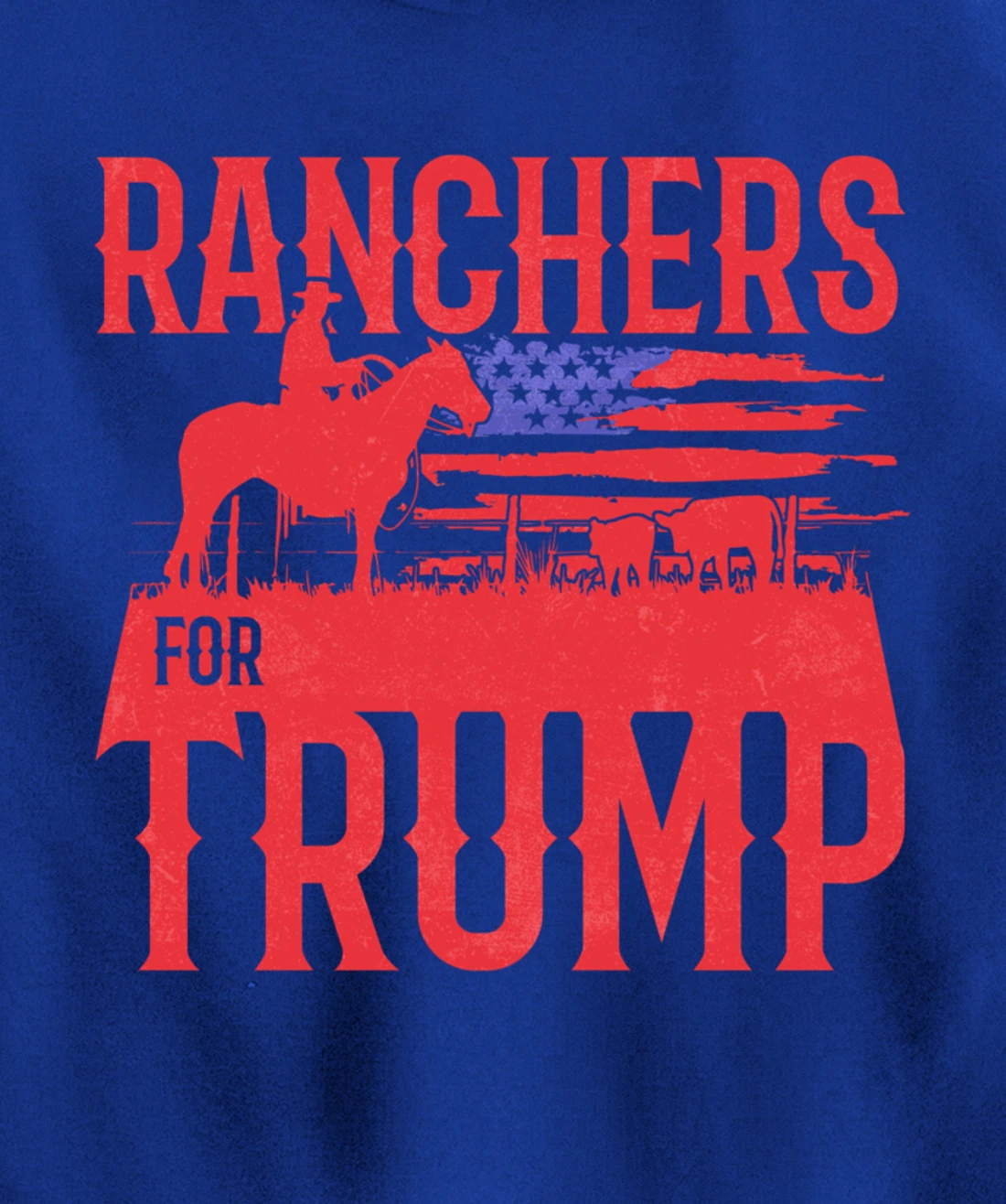 Ranchers for Trump Conservative Republican Support President Pullover Hoodie
