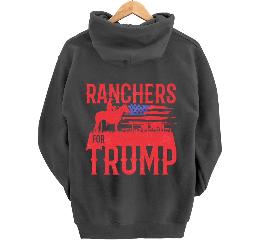 Ranchers for Trump Conservative Republican Support President Pullover Hoodie