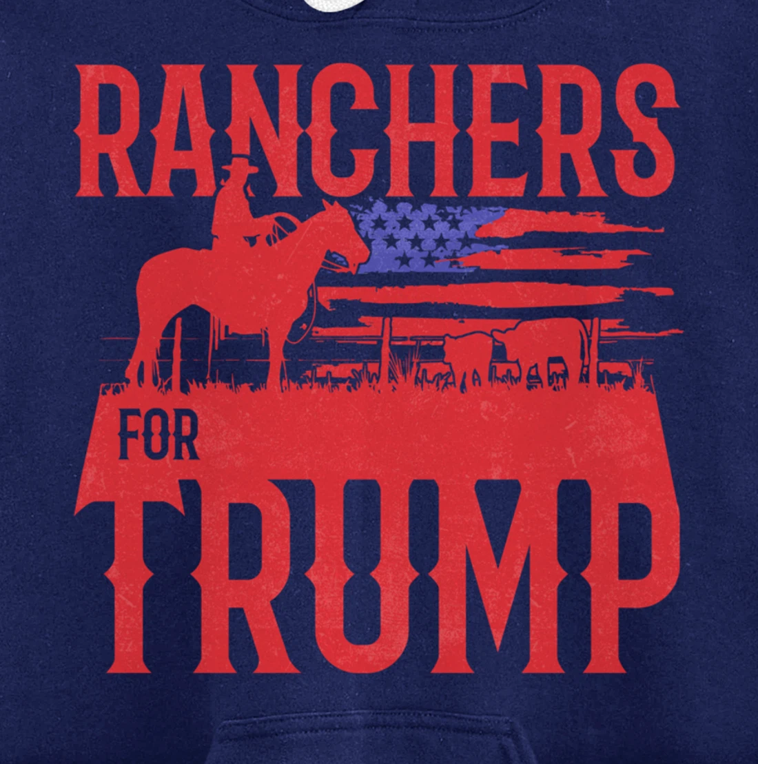 Ranchers for Trump Conservative Republican Support President Pullover Hoodie