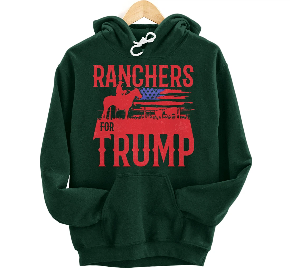 Ranchers for Trump Conservative Republican Support President Pullover Hoodie