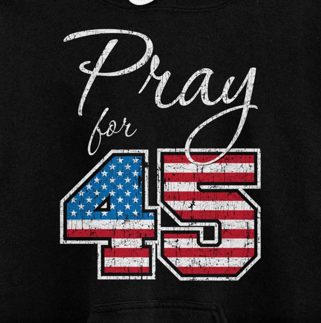 Pray for 45, Trump Biblical Christian Pullover Hoodie