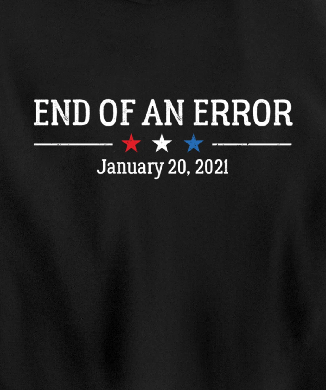 Anti-Trump Biden Harris End of an Error Inauguration Day Pullover Hoodie