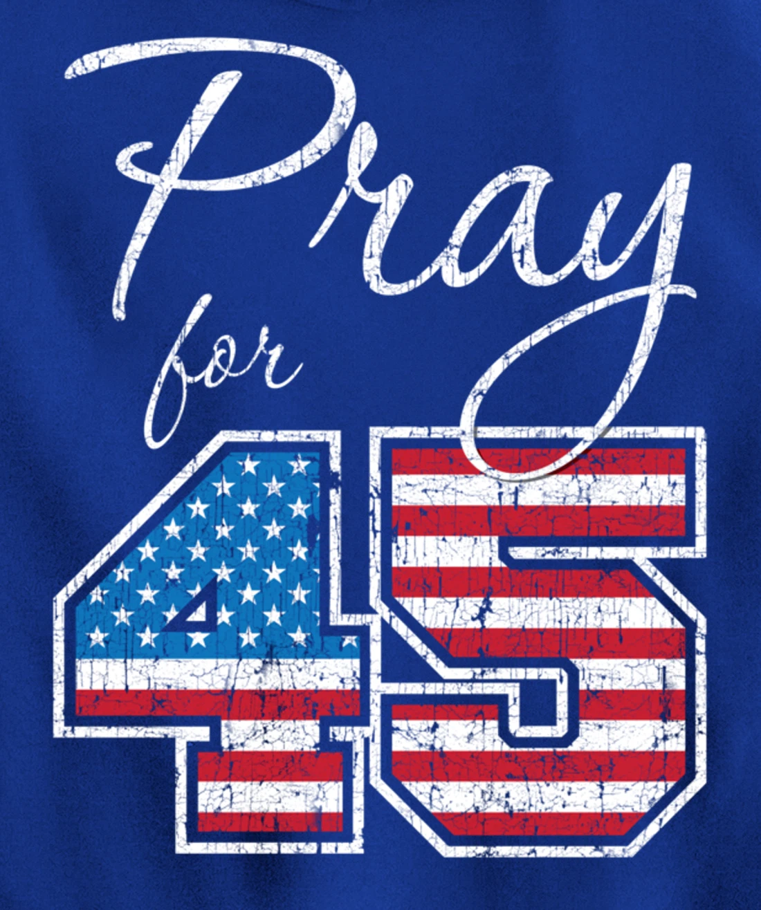 Pray for 45, Trump Biblical Christian Pullover Hoodie