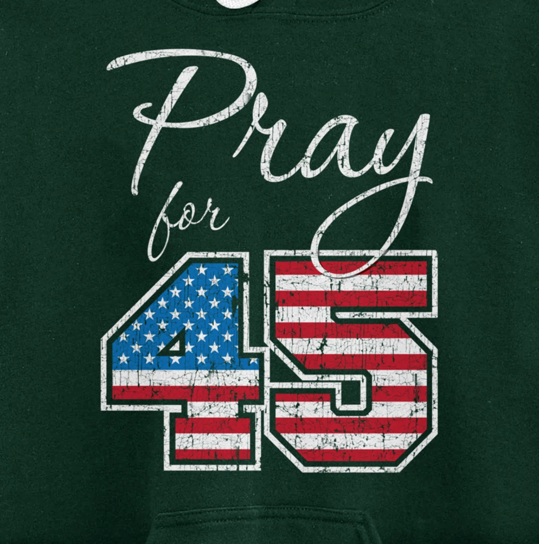 Pray for 45, Trump Biblical Christian Pullover Hoodie