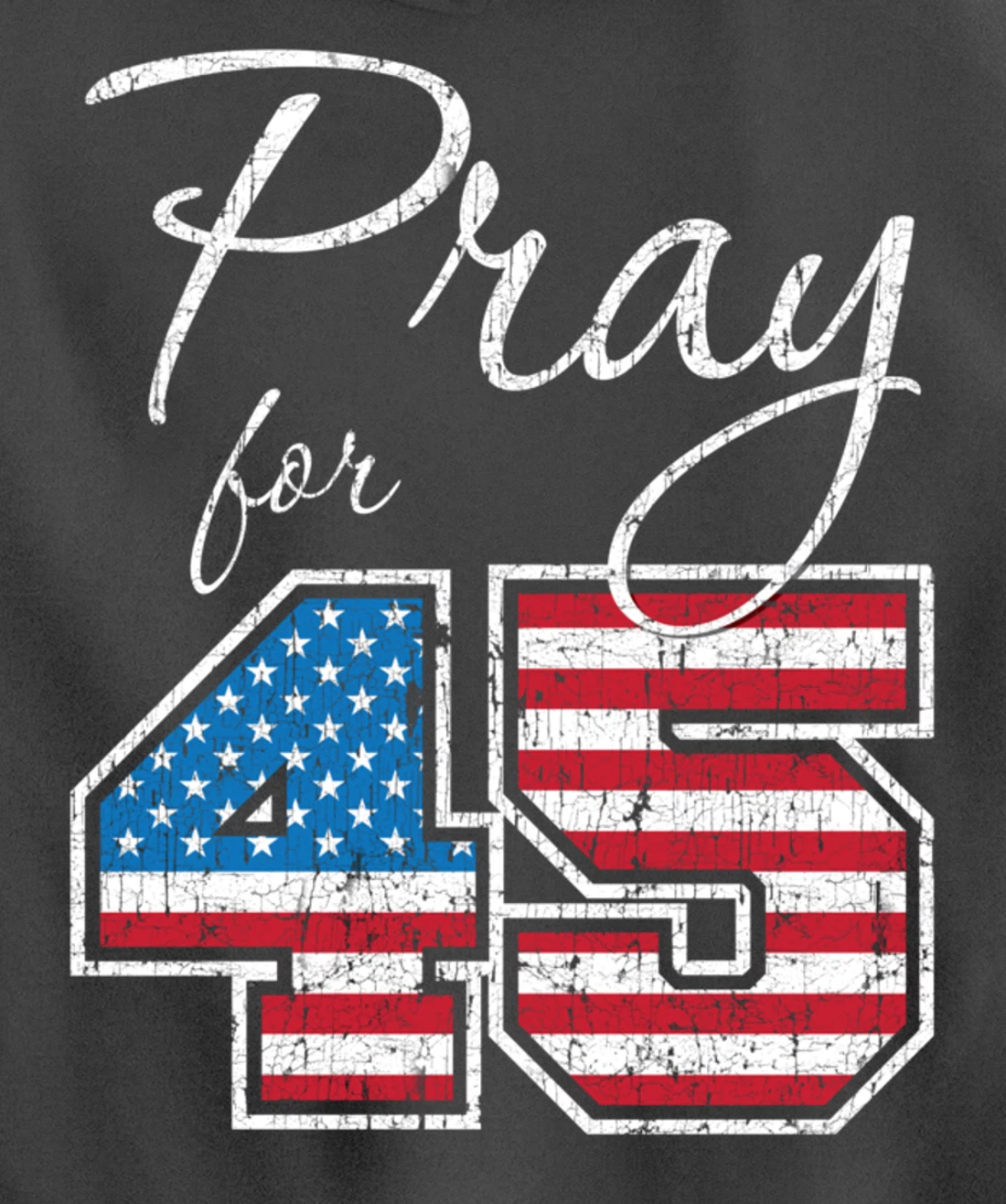 Pray for 45, Trump Biblical Christian Pullover Hoodie