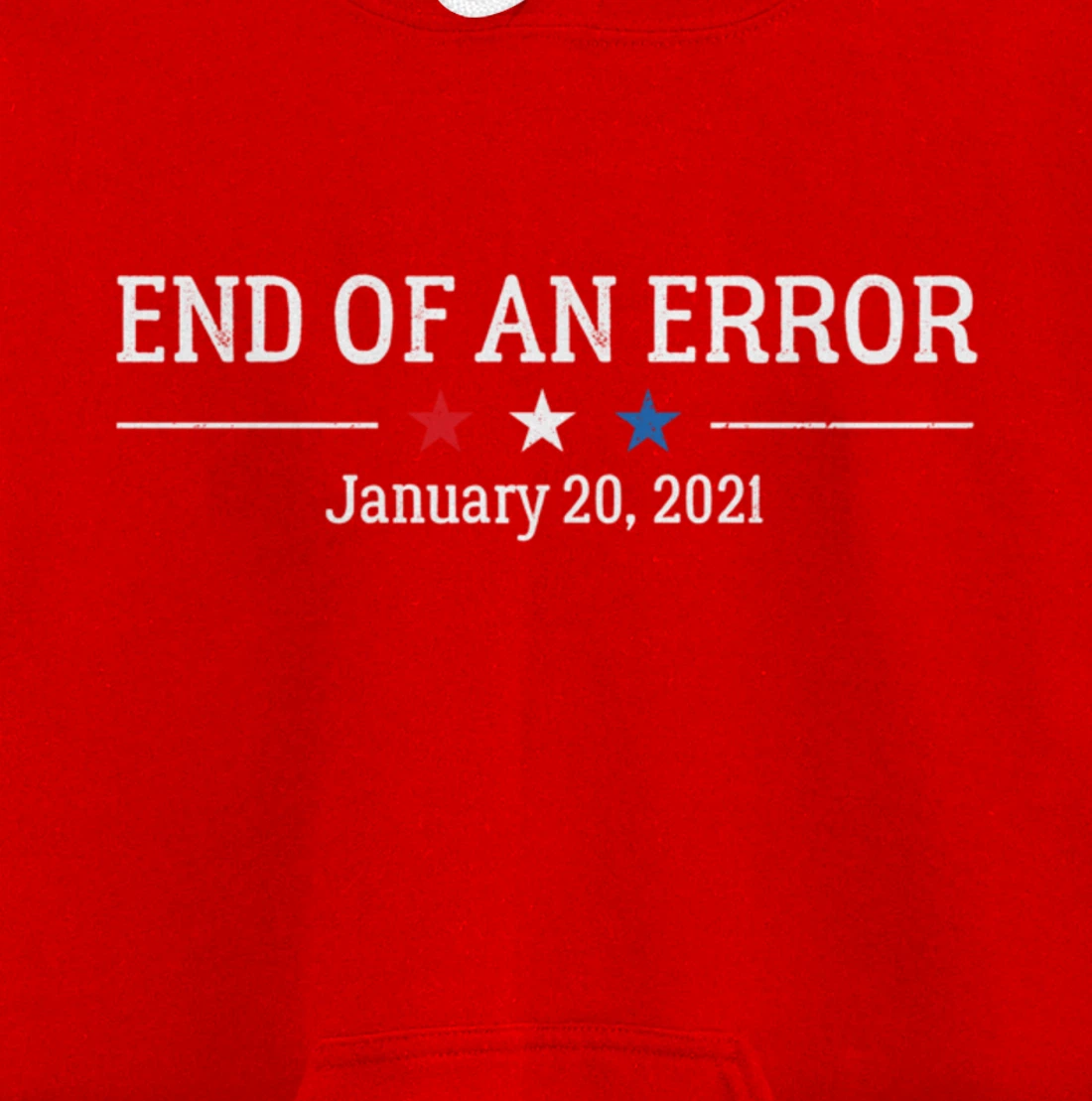 Anti-Trump Biden Harris End of an Error Inauguration Day Pullover Hoodie