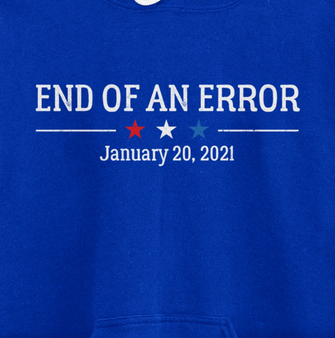 Anti-Trump Biden Harris End of an Error Inauguration Day Pullover Hoodie