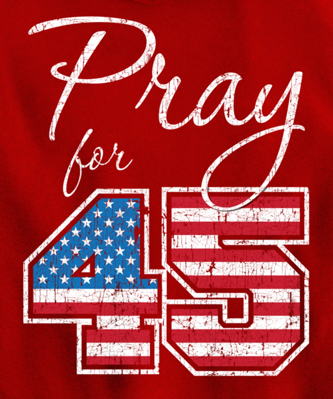 Pray for 45, Trump Biblical Christian Pullover Hoodie