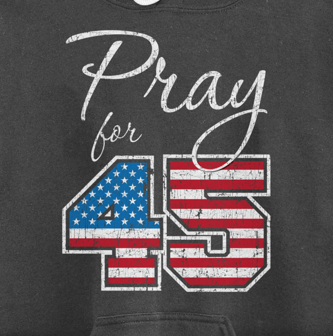 Pray for 45, Trump Biblical Christian Pullover Hoodie