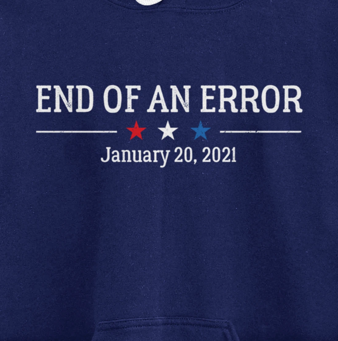 Anti-Trump Biden Harris End of an Error Inauguration Day Pullover Hoodie