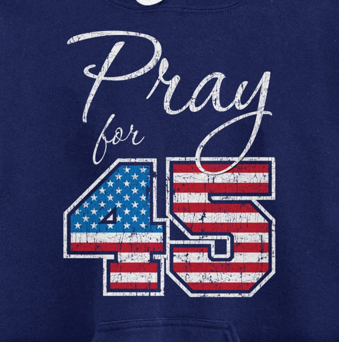 Pray for 45, Trump Biblical Christian Pullover Hoodie