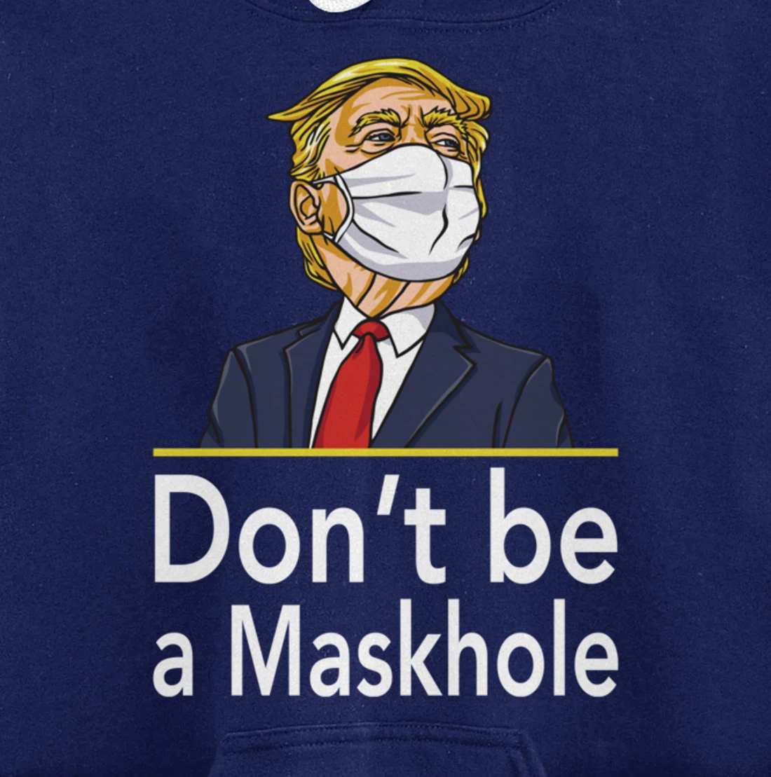 Don't Be A Maskhole Shirt Funny Face Mask Warning Anti Trump Pullover Hoodie